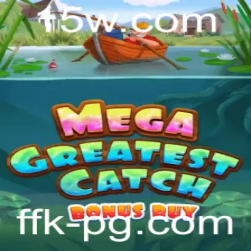Explore o Excitante Mundo de MegaGreatestCatchBonusBuy